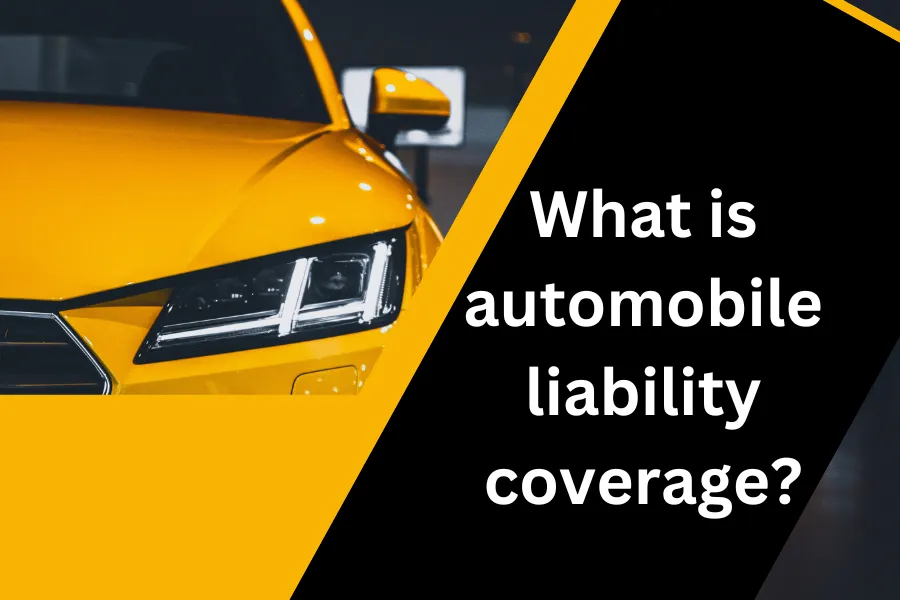 What is automobile liability coverage