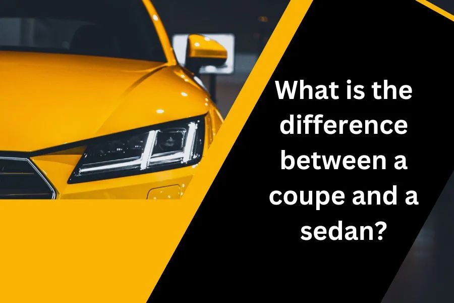 What is the difference between a coupe and a sedan